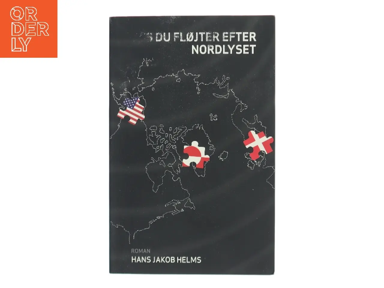 Billede 1 - Hvis du fløjter efter nordlyset : roman af Hans Jakob Helms (Bog)