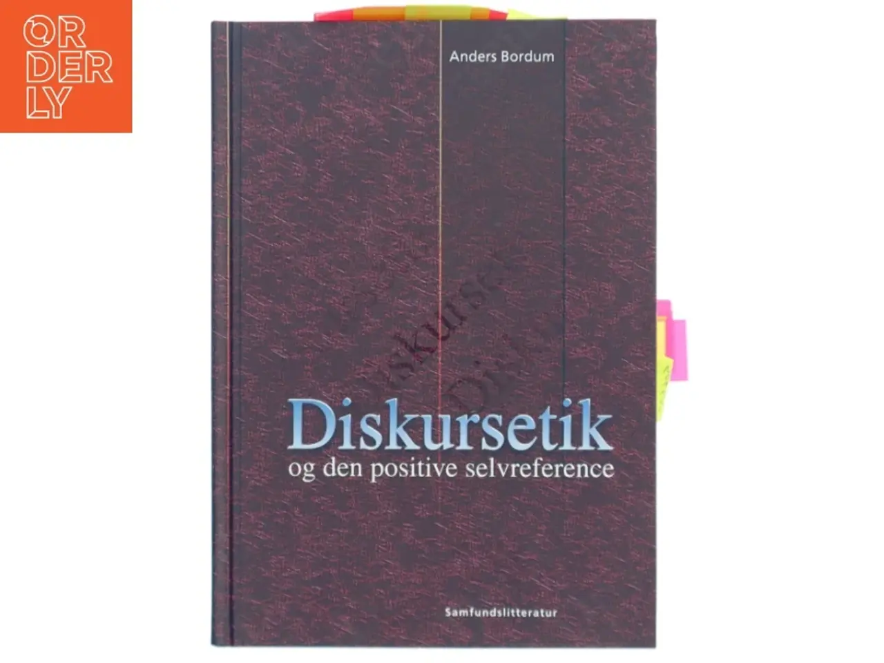 Billede 1 - Diskursetik og den positive selvreference : Jürgen Habermas' kommunikative etik af Anders Bordum (Bog)