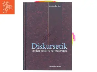 Diskursetik og den positive selvreference : Jürgen Habermas' kommunikative etik af Anders Bordum (Bog)