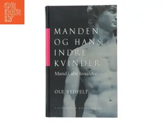 Manden og hans indre kvinder : mand i alle livsaldre af Ole Vedfelt (Bog)