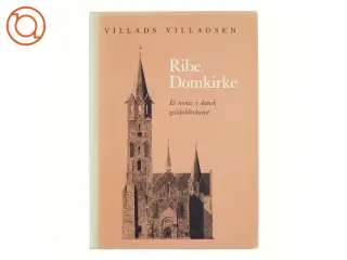 Ribe Domkirke. Et motiv i dansk guldalderkunst af Villads Villadsen (bog)