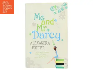 Me and Mr Darcy af Alexandra Potter (Bog)