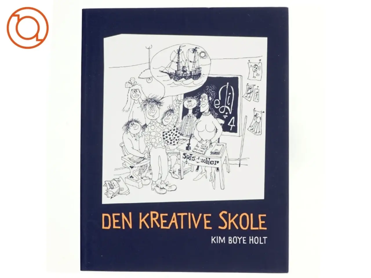 Billede 1 - Den kreative skole af Kim Boye Holt (Bog)