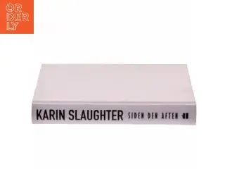Bog: Siden Den Aften af Karin Slaughter af Karin Slaughter (Bog)