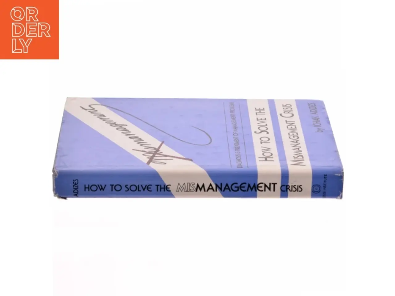 Billede 2 - How to Solve the Mismanagement Crisis af Ichak Adizes (Bog)