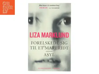 Forelskede sig til et mareridt – Asyl af Liza Marklund (Bog)