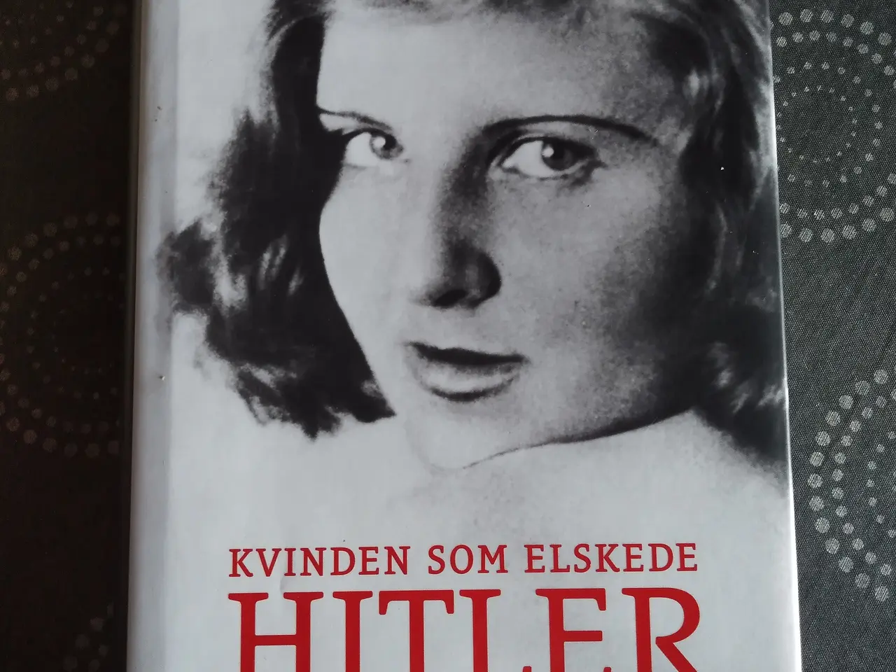 Billede 1 - Kvinden der elskede Hitler - Eva Braun
