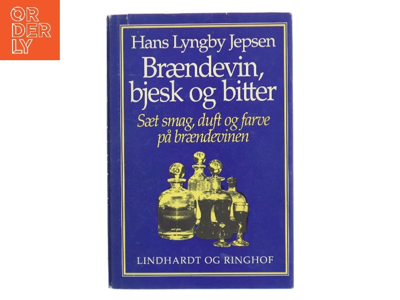 Billede 1 - Brændevin, bjesk og bitter af Hans Lyngby Jepsen (Bog)