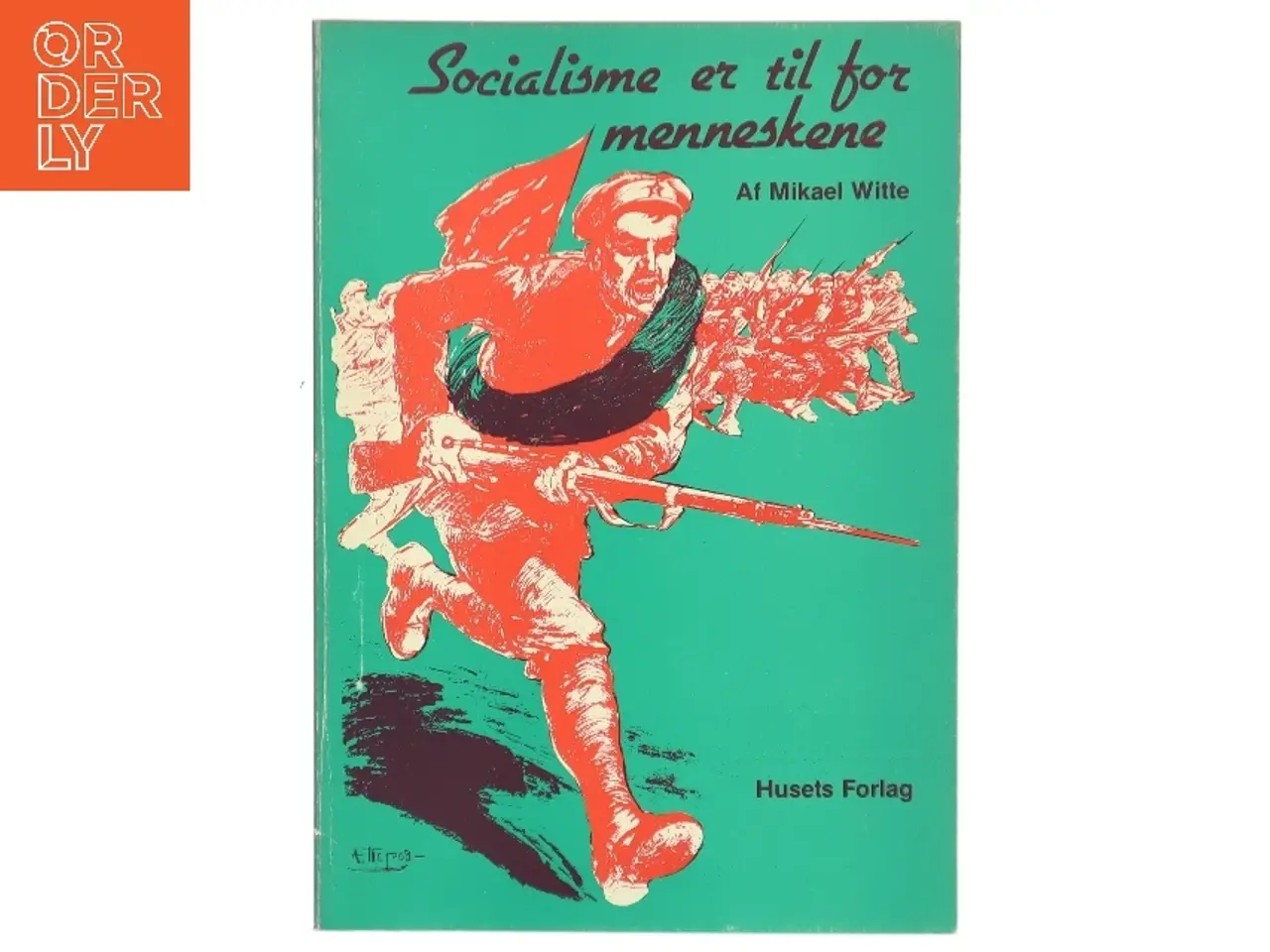 Billede 1 - Socialisme er til for menneskene af Mikael Witte (Bog)