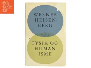 Fysik og humanisme af Werner Heisenberg (Bog)