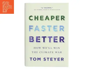 Cheaper, Faster, Better af Tom Steyer (Bog)
