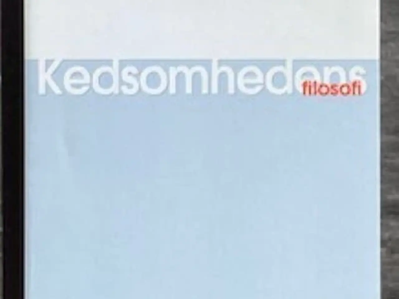 Billede 1 - Lars Fr. H. Svendsen: Kedsomhedens filosofi.