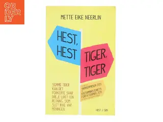 Hest, hest, Tiger, tiger af Mette Eike Neerlin (Bog)