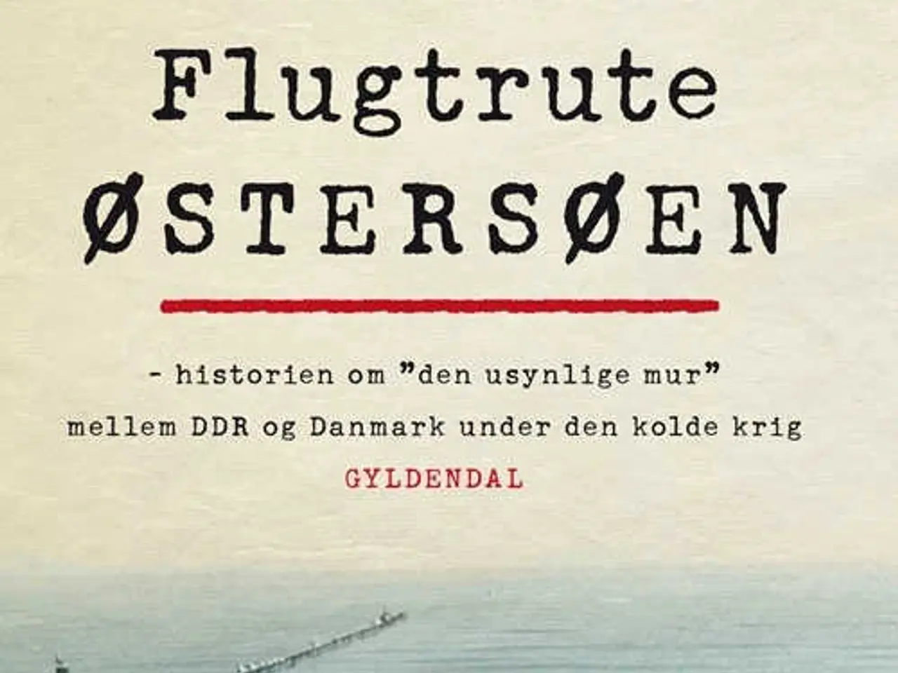 Billede 1 - Clemmensen: Flugtruge Østersøen -"Den usynlige mur