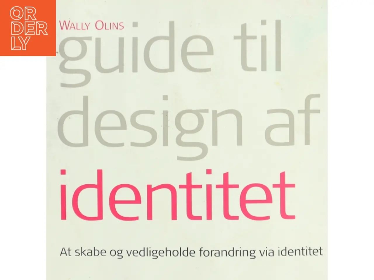 Billede 1 - Guide til design af identitet af Wally Olins (Bog)