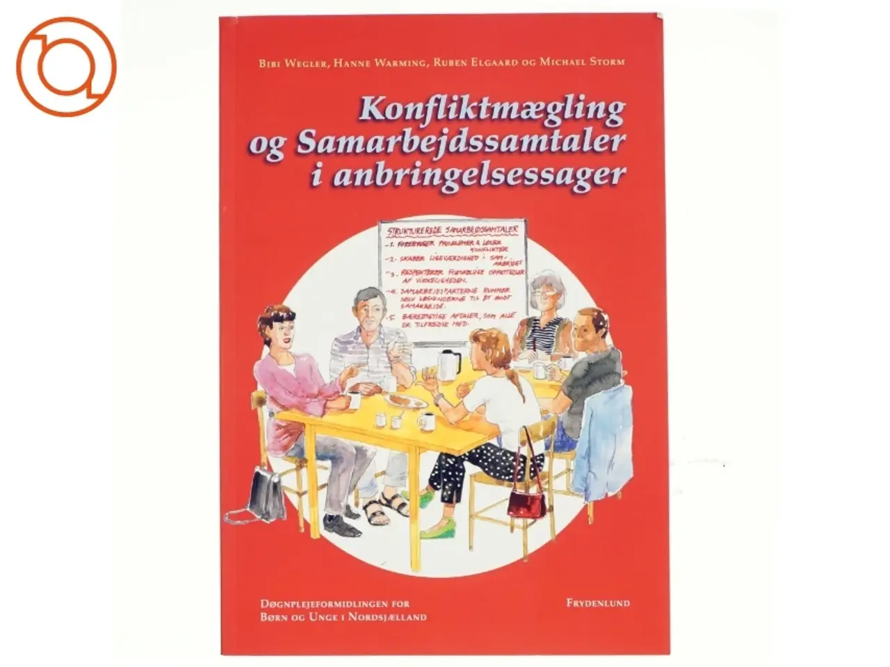 Billede 1 - Konfliktmægling og samarbejdssamtaler i anbringelsessager af Bibi Wegler (Bog)