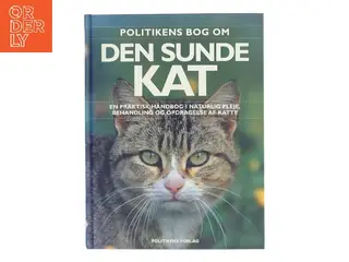 Politikens bog om den sunde kat : en praktisk håndbog i naturlig pleje, behandling og opdragelse af katte af Bruce Fogle (Bog)