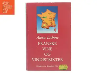 Franske vine og vindistrikter af Alexis Lichine (Bog)