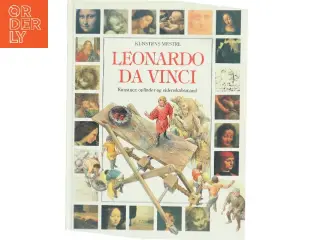 Leonardo da Vinci : kunstner, opfinder og videnskabsmand i renæssancen af Francesca Romei (Bog)
