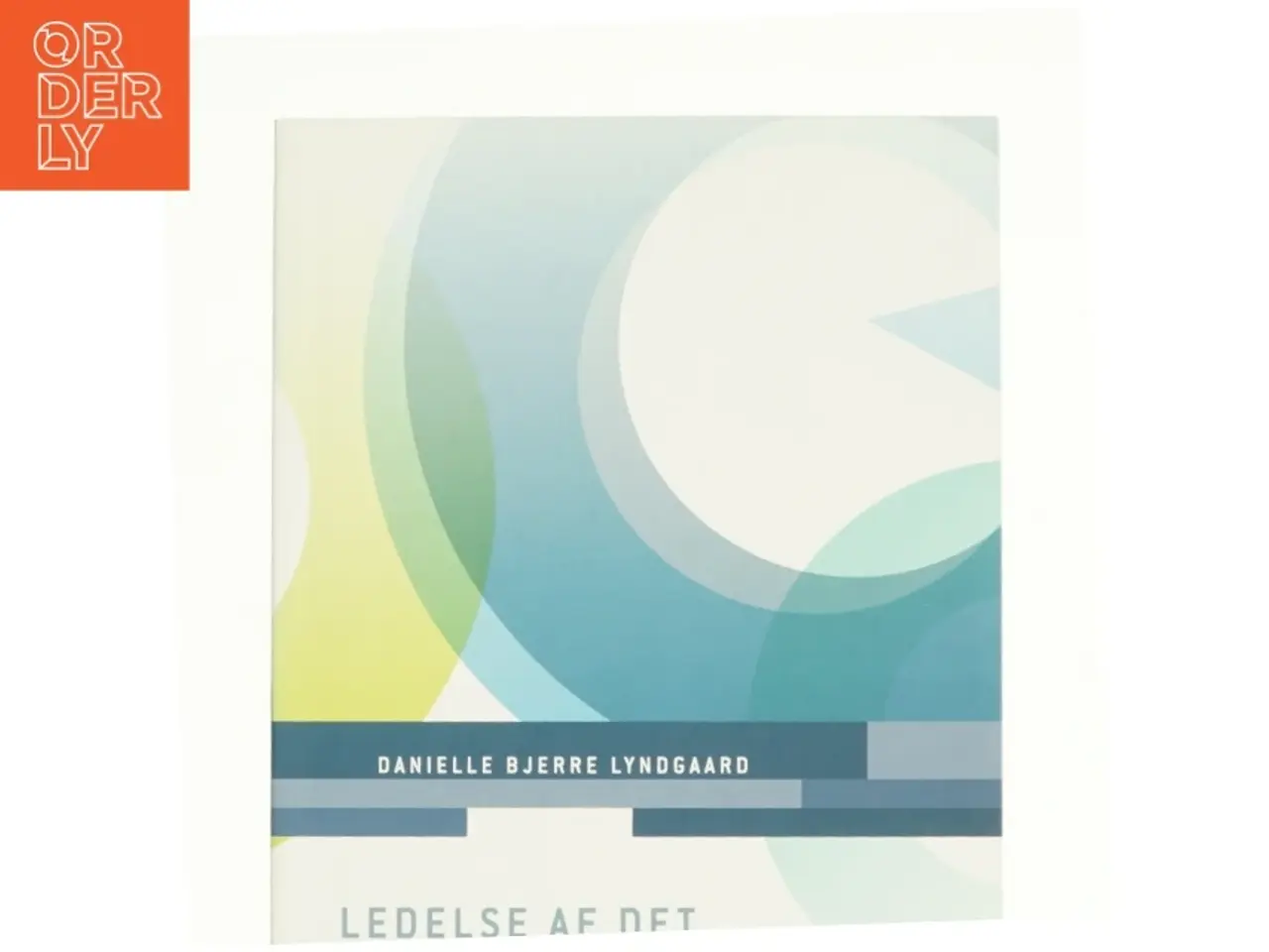 Billede 1 - Ledelse af det relationelle selv af Danielle Bjerre Lyndgaard (Bog)
