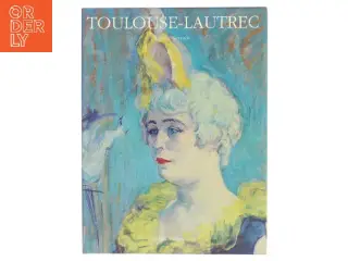 Toulouse-Lautrec af Danièle Devynck (Bog)
