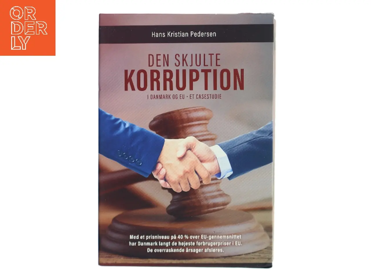 Billede 1 - Introduktion til den skjulte korruption : et casestudie af Hans Kristian Pedersen (f. 1961) (Bog)