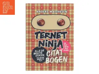 Ternet Ninja citatbogen : alle de bedste citater fra begge bøger og film af Anders Matthesen (Bog)