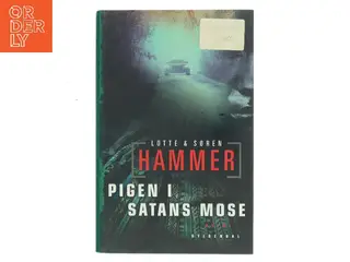 Pigen i Satans mose : kriminalroman af Lotte Hammer (Bog)