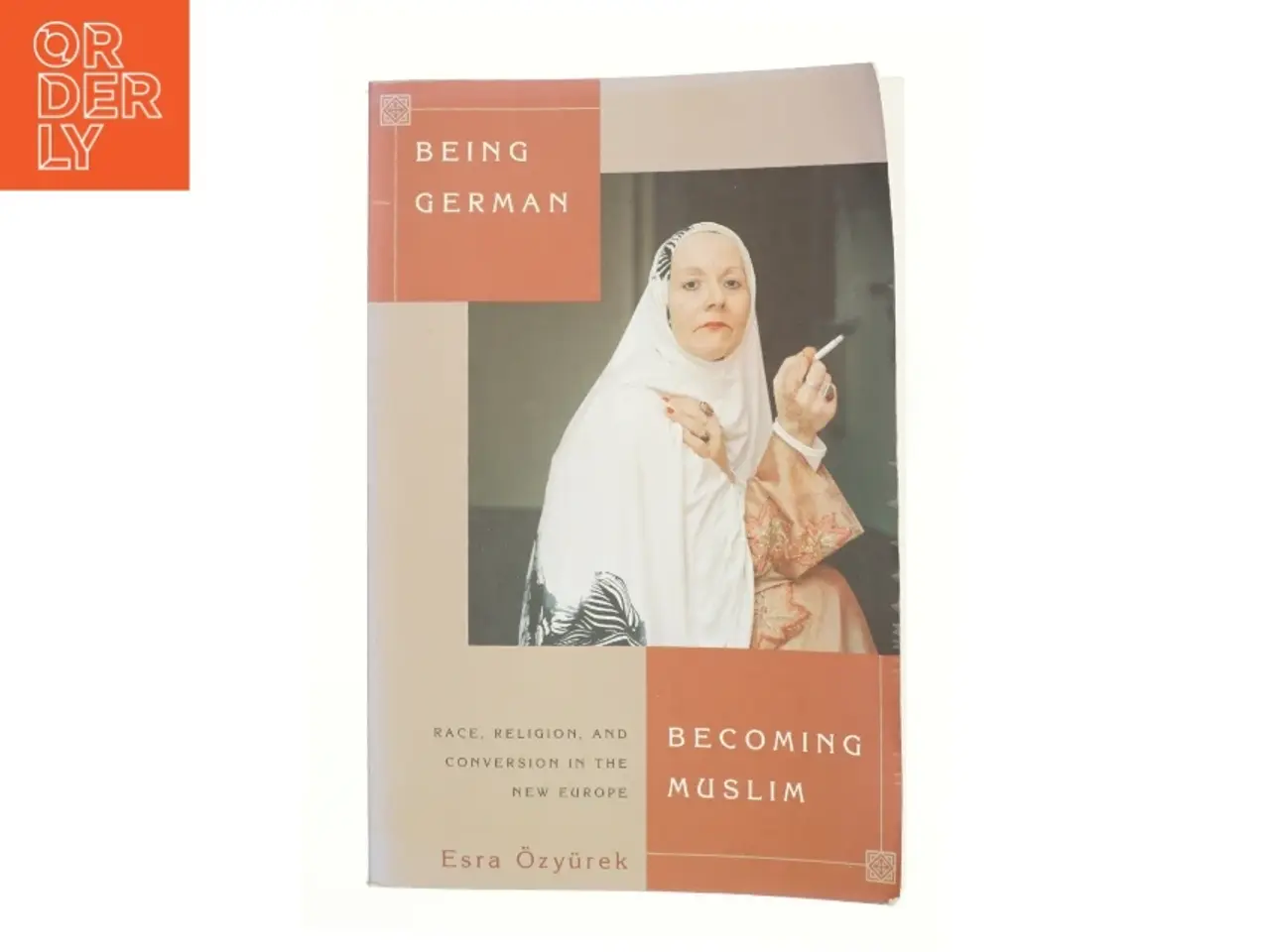 Billede 1 - Being German, becoming Muslim : race, religion, and conversion in the new Europe af Esra Özyürek (Bog)
