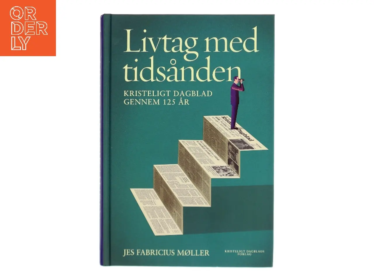 Billede 1 - Livtag med tidsånden : Kristeligt Dagblad gennem 125 år af Jes Fabricius Møller (Bog)
