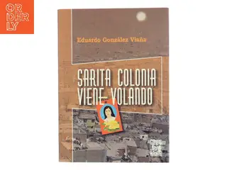 Sarita Colonia viene volando af Eduardo González Viaña (Bog)