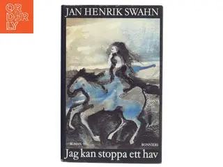 Jag kan stoppa ett hav af Jan Henrik Swahn (Bog)
