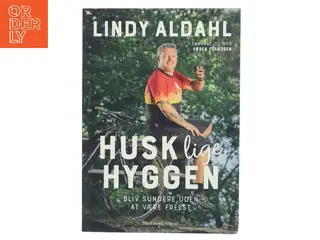 Husk lige hyggen : bliv sundere uden at være frelst af Lindy Aldahl (f. 1976) (Bog)