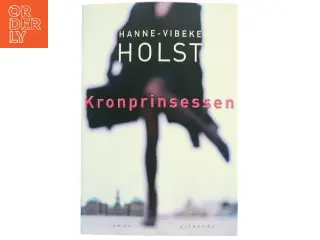 Kronprinsessen : roman af Hanne-Vibeke Holst (Bog)