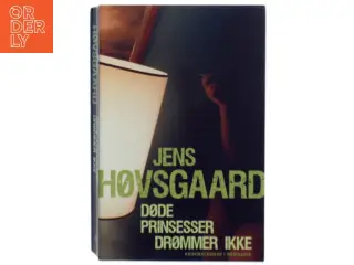 Døde prinsesser drømmer ikke : kriminalroman af Jens Høvsgaard (Bog)