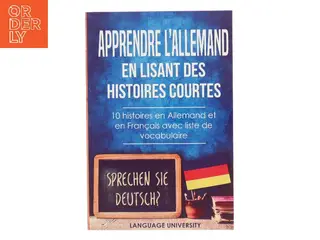 Apprendre l'allemand en lisant des histoires courtes af Language University (Bog)