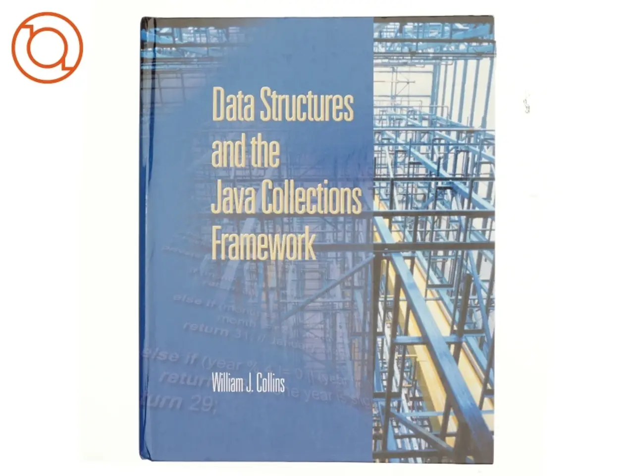 Billede 1 - Data structures and the Java collections framework af William J. Collins (Bog)