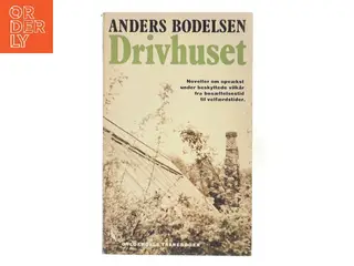 Drivhuset af Anders Bodelsen (Bog)