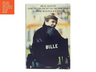 Bille August fortæller om sit liv og sine film til Anne Wolden-Ræthinge af Anne Wolden-Ræthinge (Bog)