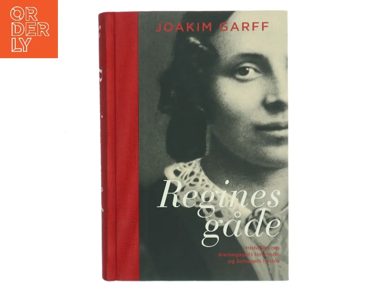 Billede 1 - Regines gåde : historien om Kierkegaards forlovede og Schlegels hustru af Joakim Garff (Bog)