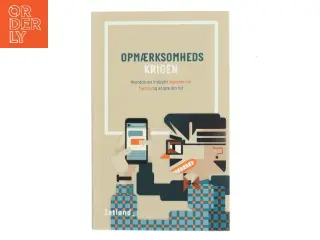 Opmærksomhedskrigen : hvordan en industri kaprede din hjerne og solgte din tid af Thomas Hebsgaard (f. 1982-10-02) (Bog)