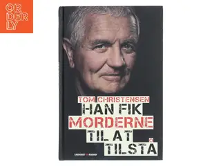 Han fik morderne til at tilstå af Tom Christensen (f. 1947-05-09) (Bog)