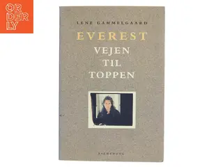 Everest - vejen til toppen af Lene Gammelgaard (Bog)