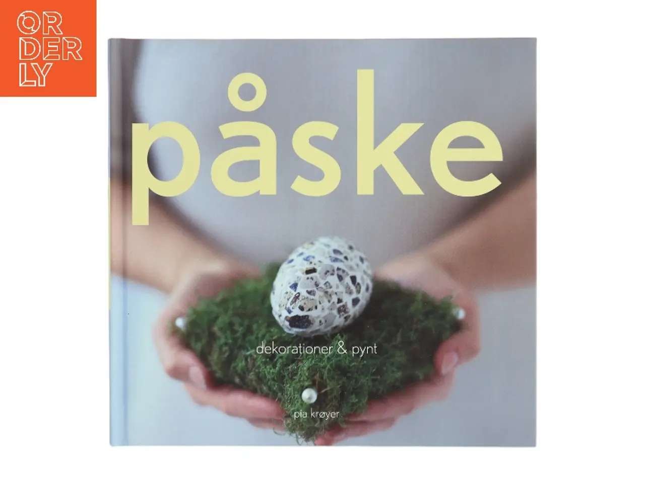 Billede 1 - Påske : dekorationer & pynt af Pia Krøyer (Bog)