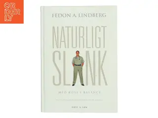 Naturligt slank med kost i balance af Fedon A. Lindberg (Bog)