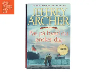 Pas på hvad du ønsker dig af Jeffrey Archer (Bog)