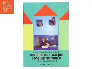 Sundhed og hygiejne i daginstitutioner af Per Vagn-Hansen (Bog)