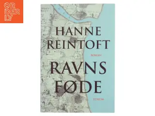 Ravns føde : roman af Hanne Reintoft (Bog)
