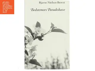 Bedstemors Paradishave af Bjarne Nielsen Brovst (Bog)