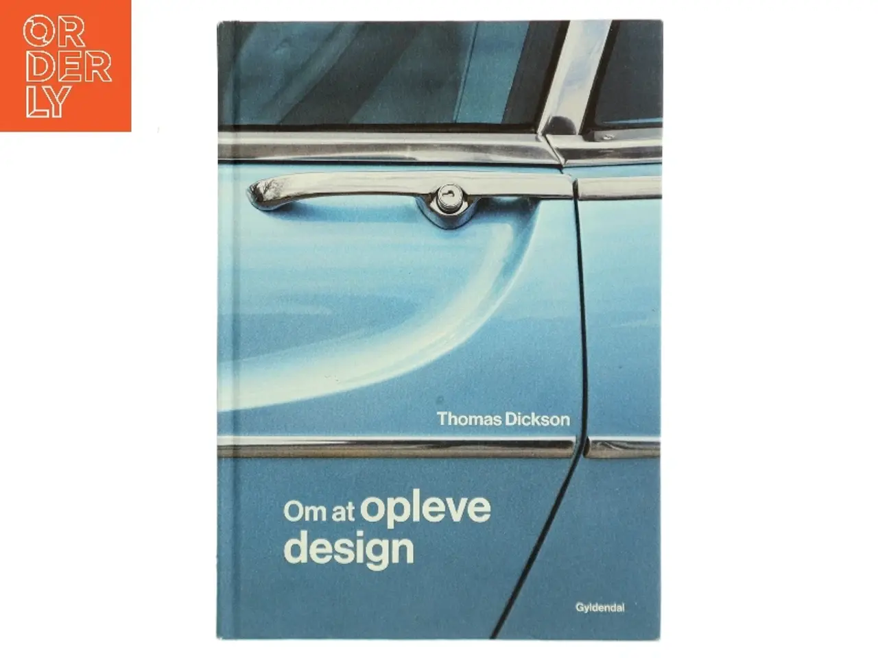 Billede 1 - Om at opleve design af Thomas Dickson (Bog)